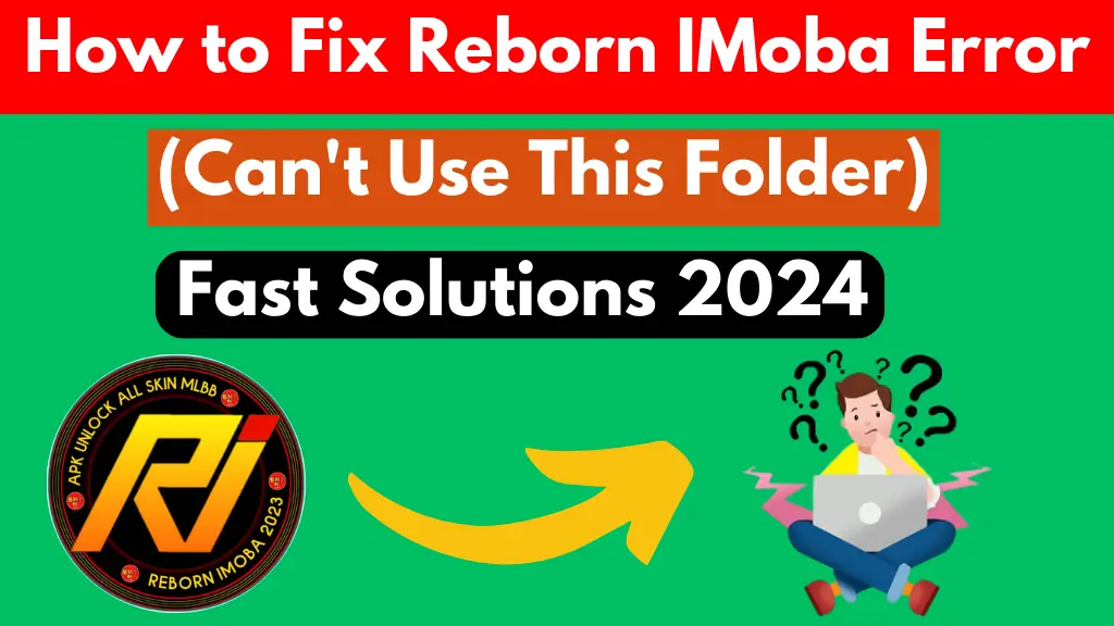 How to Fix Reborn IMoba Error Can't Use This Folder